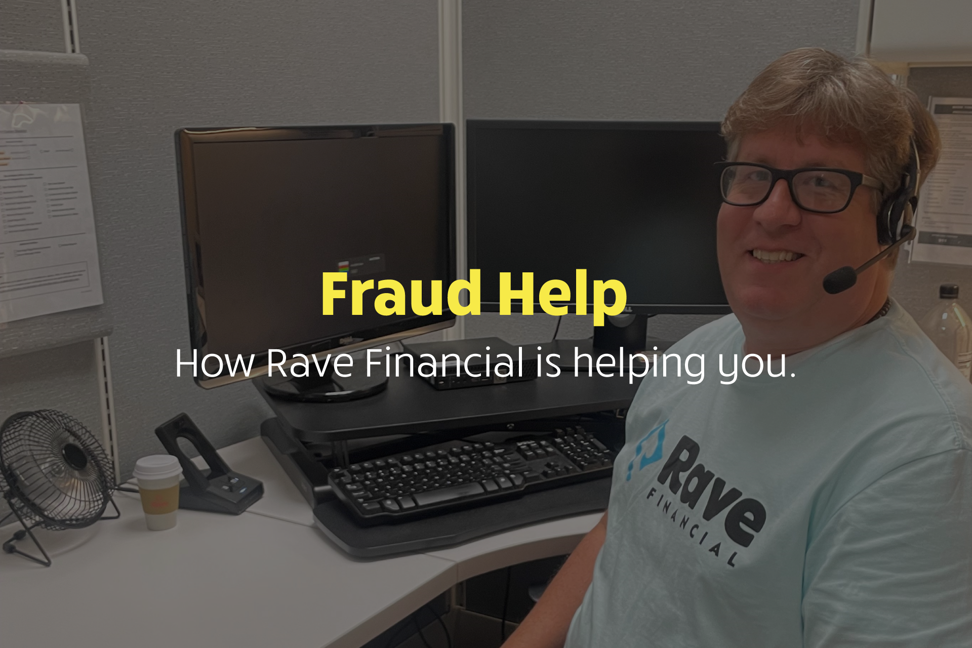 Fraud Help - How Rave Financial is helping you.